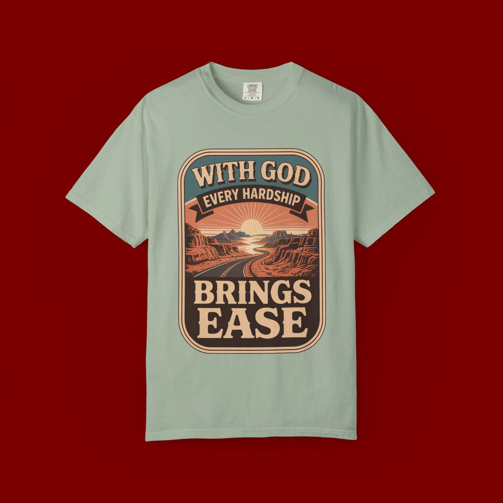 Scripture Comfort T-Shirt — "With God Every Hardship Brings Ease" Christian Faith Tee