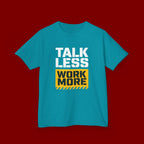Kids T-Shirt — "Talk Less Work More" Bold Motivational Tee