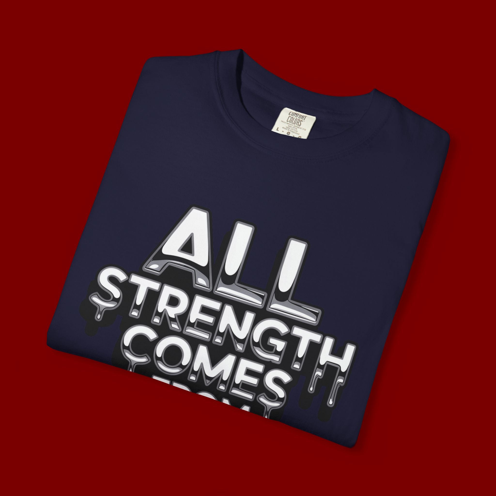 All Strength Comes From God T-Shirt — Christian Faith Graphic Tee