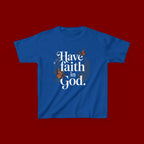 Kids Tee — "Have Faith in God" Floral Christian Youth T‑Shirt