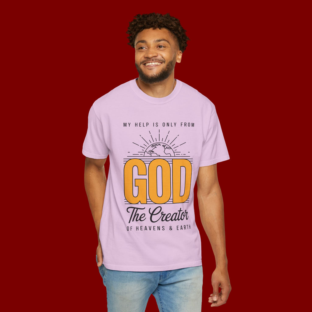 God The Creator T-Shirt — My Help Is Only From God Faith Tee