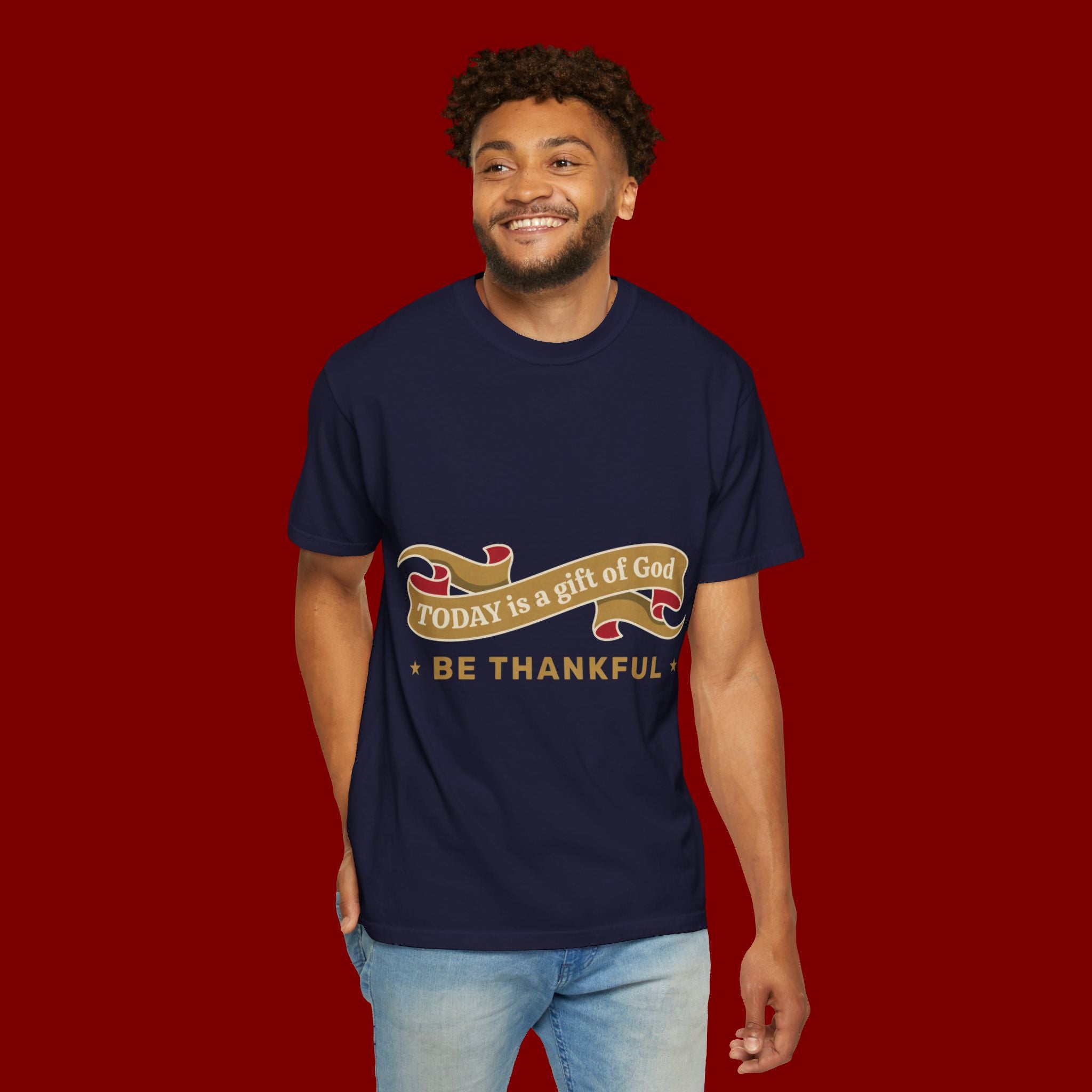 Be Thankful T-Shirt — "Today is a Gift of God" Inspirational Tee