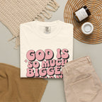 God Is So Much Bigger Tee — Retro Faith Graphic T-Shirt