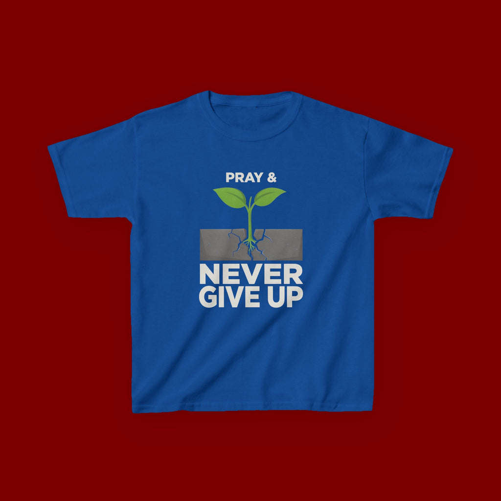 Kids Tee – "Pray & Never Give Up" Inspirational Plant Graphic