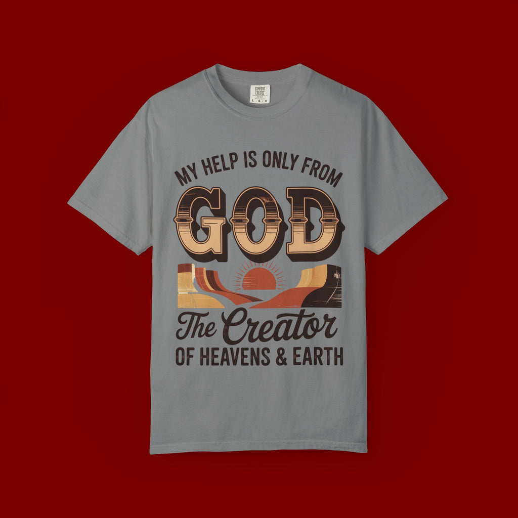 Christian T-Shirt — “My Help Is Only From God, The Creator of Heavens & Earth” Retro Faith Tee