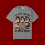 Christian T-Shirt — “My Help Is Only From God, The Creator of Heavens & Earth” Retro Faith Tee