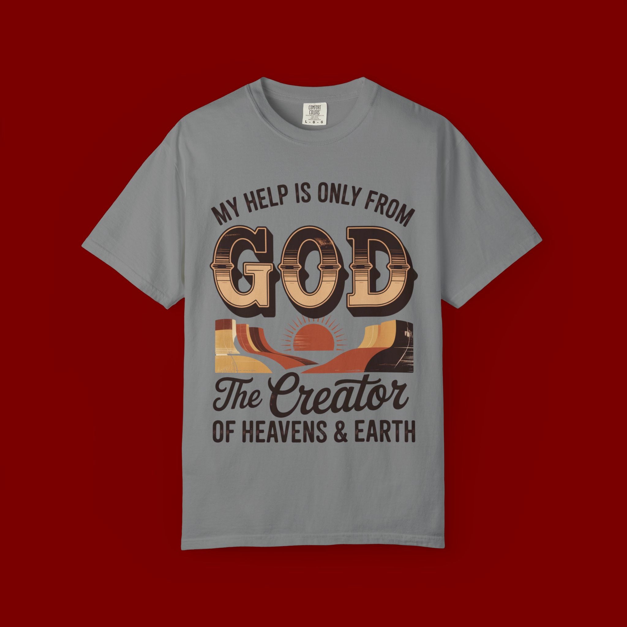 Christian T-Shirt — “My Help Is Only From God, The Creator of Heavens & Earth” Retro Faith Tee