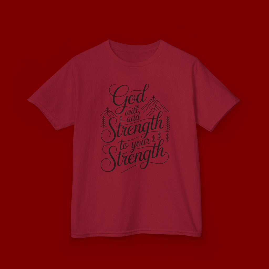 Kids T‑Shirt — "God Will Add Strength to Your Strength" Inspirational Faith Tee