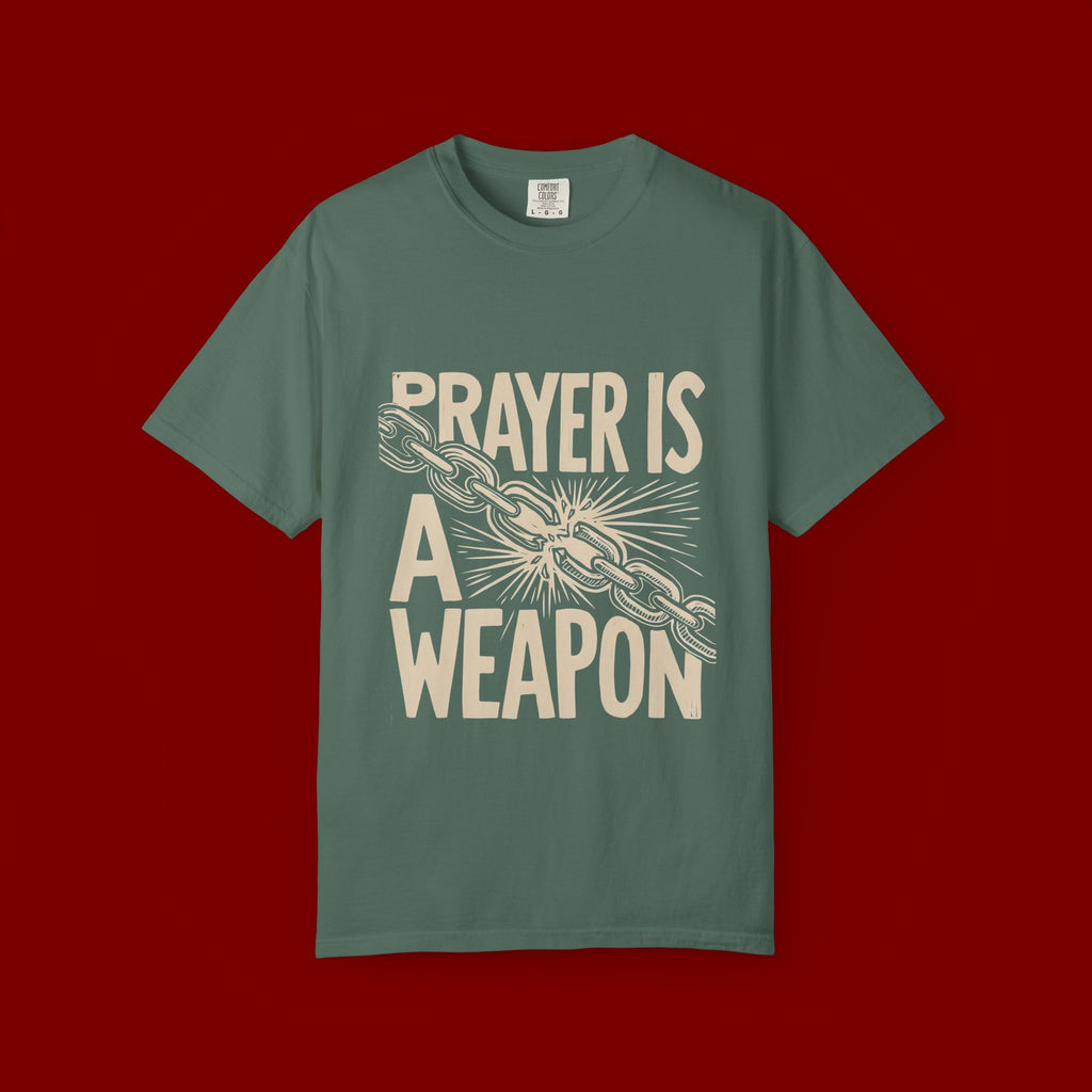 Prayer Is a Weapon T-Shirt — Faith Statement Graphic Tee
