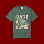 Prayer Is a Weapon T-Shirt — Faith Statement Graphic Tee