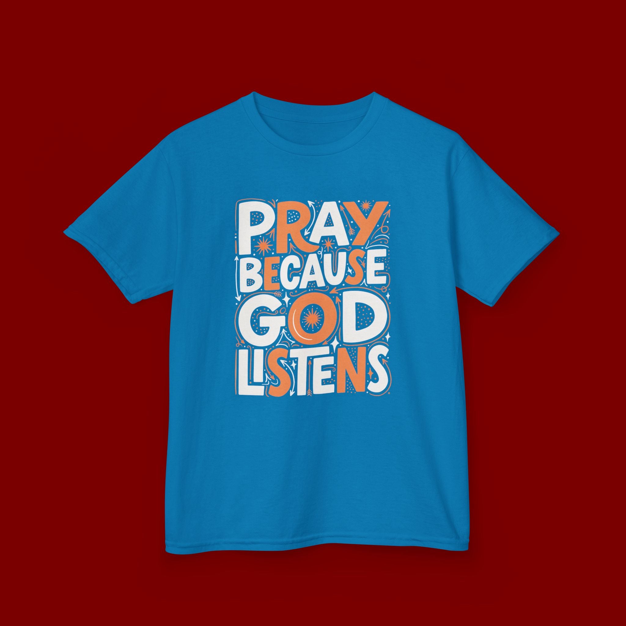 Kids T-Shirt — “Pray Because God Listens” Inspirational Faith Tee for Children