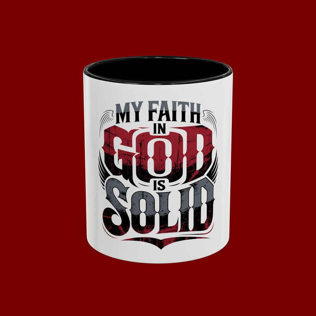Faith Mug - "My Faith in God is Solid" Christian Coffee Cup (11/15oz)