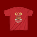 Kids Tee — "God Will Never Abandon You" Faith Graphic