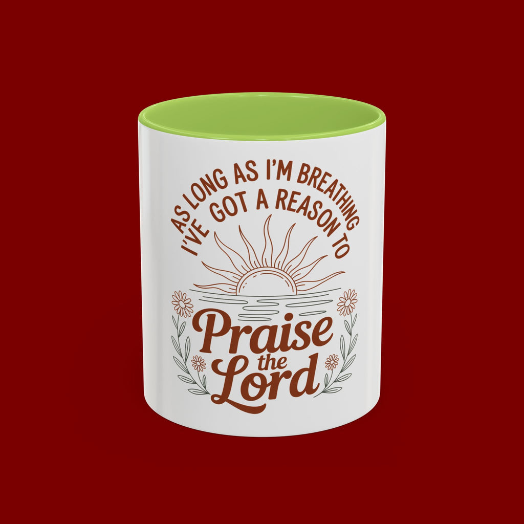 Praise the Lord Coffee Mug — "As Long As I'm Breathing I've Got a Reason to Praise the Lord"