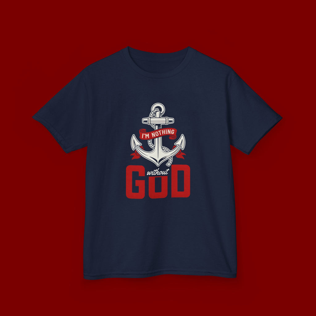 Kids Anchor T‑Shirt – "I'm Nothing Without God" Christian Tee for Boys & Girls