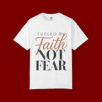 Fueled by Faith Not Fear T-Shirt — Inspirational Christian Graphic Tee