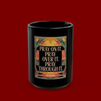Prayer Mug — "Pray On It, Pray Over It, Pray Through It" Inspirational Coffee Cup