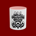 Ceramic Mug — "All Strength Comes From God" Black Accent Coffee Cup (11/15 oz)