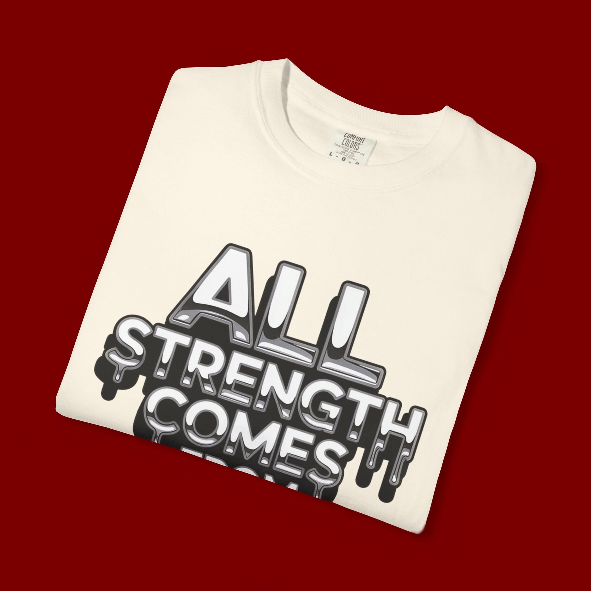 All Strength Comes From God T-Shirt — Christian Faith Graphic Tee