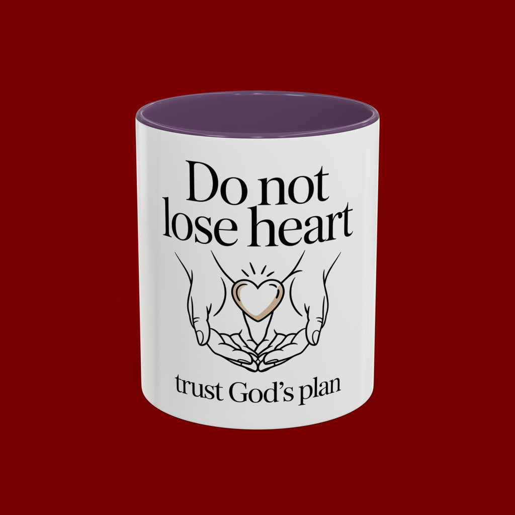 Do Not Lose Heart Accent Coffee Mug — Trust God’s Plan Inspirational Christian Mug