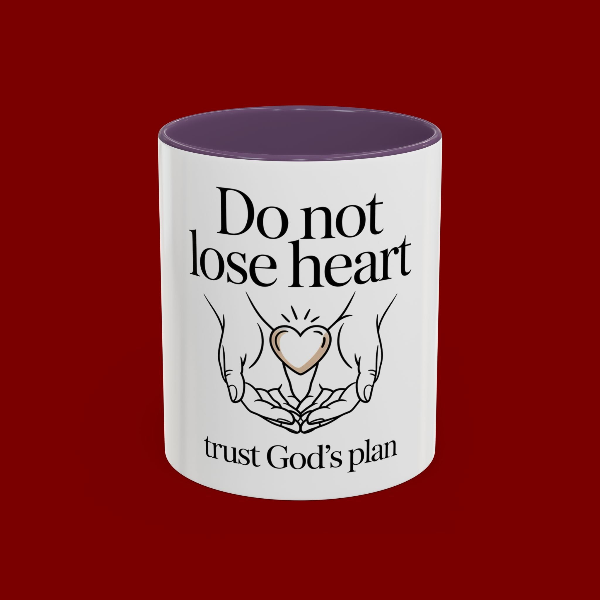 Do Not Lose Heart Accent Coffee Mug — Trust God’s Plan Inspirational Christian Mug