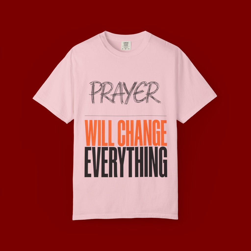 Prayer Will Change Everything T-Shirt — Inspirational Faith Tee