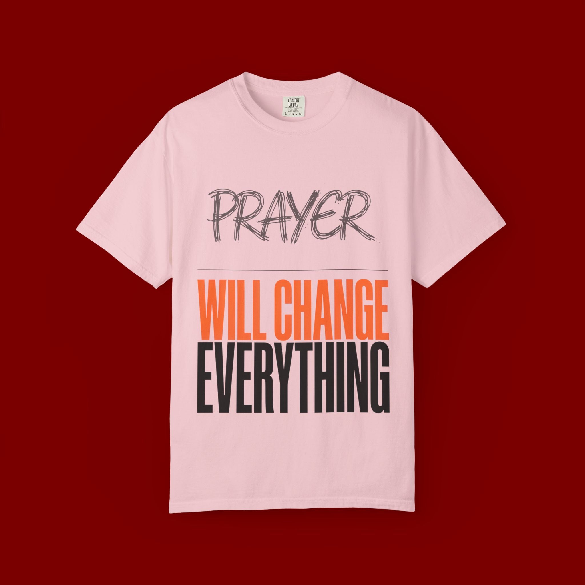 Prayer Will Change Everything T-Shirt — Inspirational Faith Tee