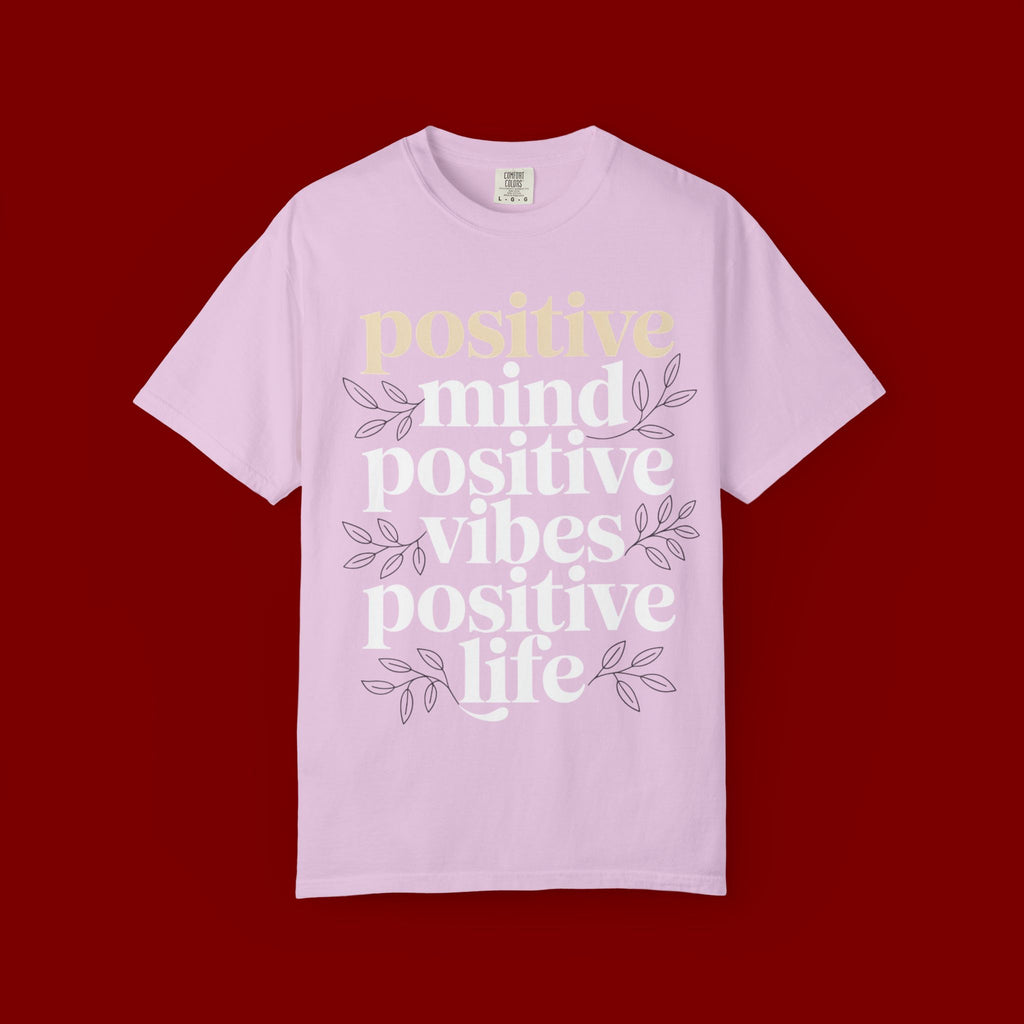 Positive Mind Positive Vibes Positive Life T-Shirt
