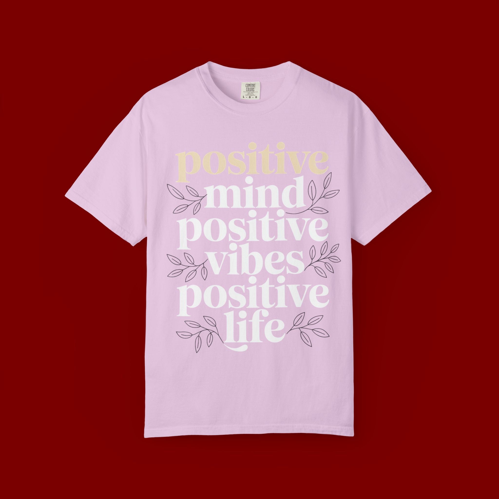 Positive Mind Positive Vibes Positive Life T-Shirt