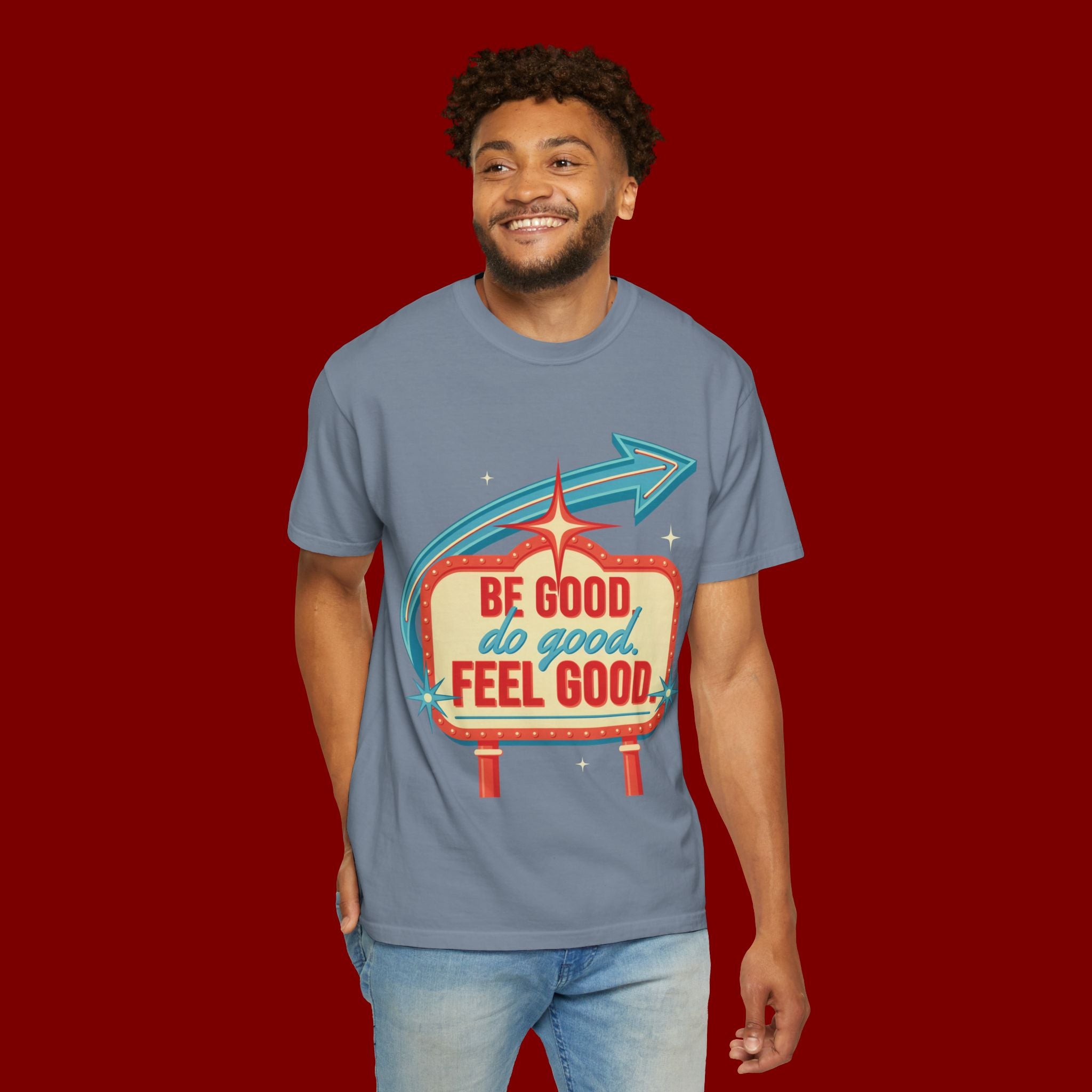 T-Shirt — "Be Good Do Good Feel Good" Retro Sign Graphic