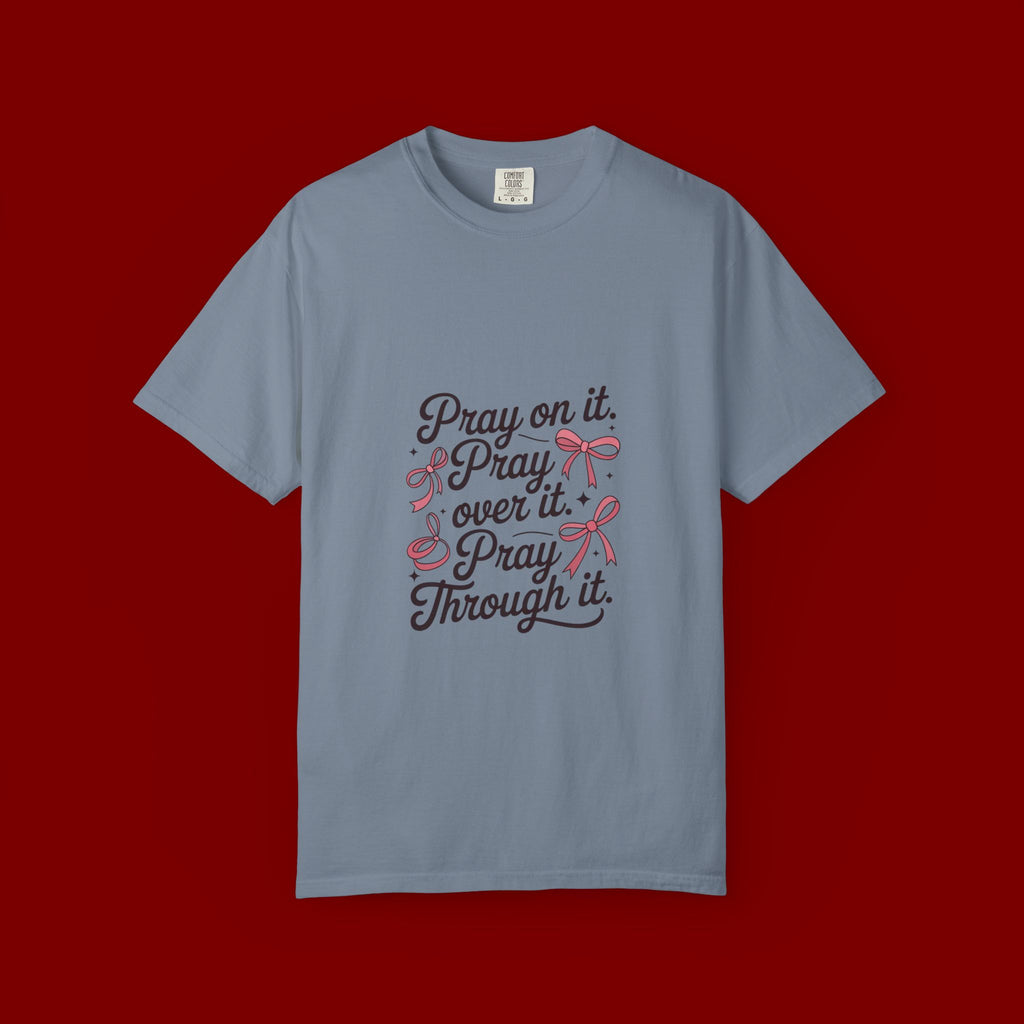 Pray On It Pray Over It Pray Through It T‑Shirt