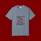 Pray On It Pray Over It Pray Through It T‑Shirt
