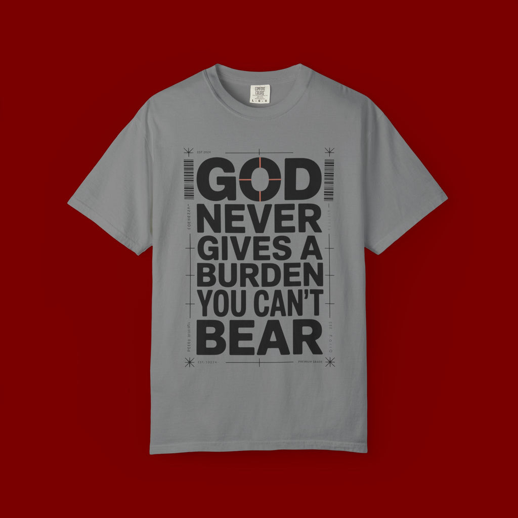 Christian Inspirational T-Shirt — "God Never Gives a Burden You Can't Bear" Motivational Tee