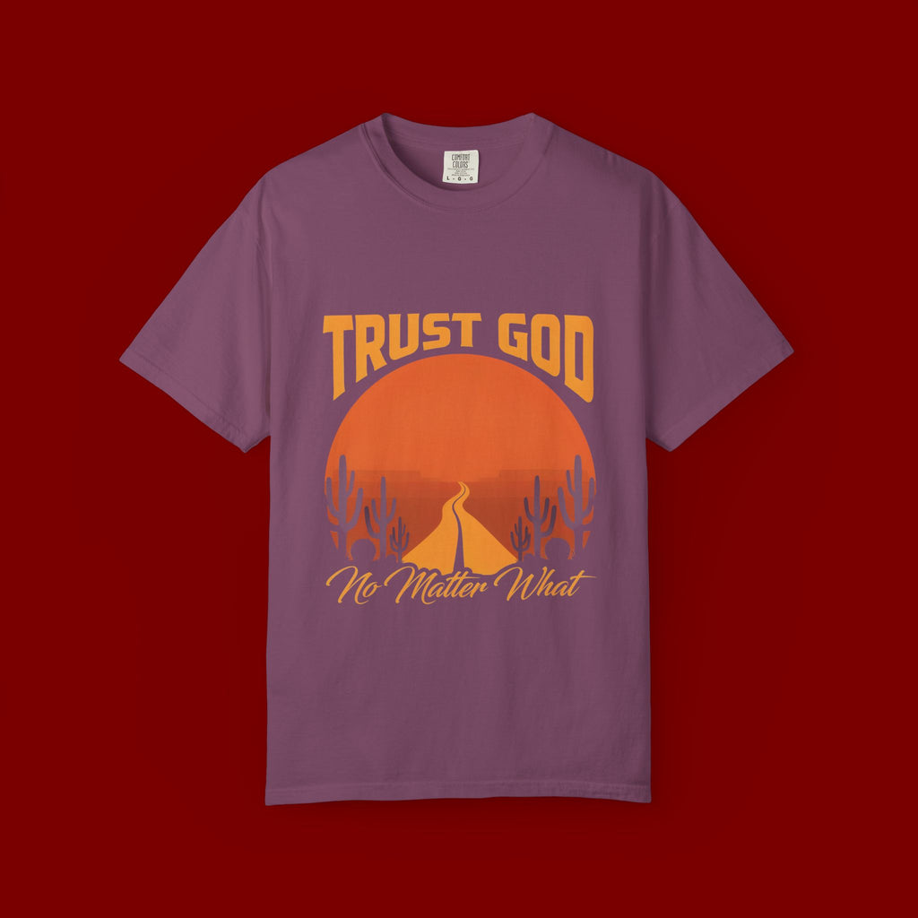 Trust God No Matter What T-Shirt