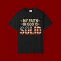 Faith in God Is Solid T-Shirt — American Flag Patriotic Christian Tee
