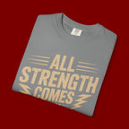 All Strength Comes From God T-Shirt — Christian Faith Graphic Tee