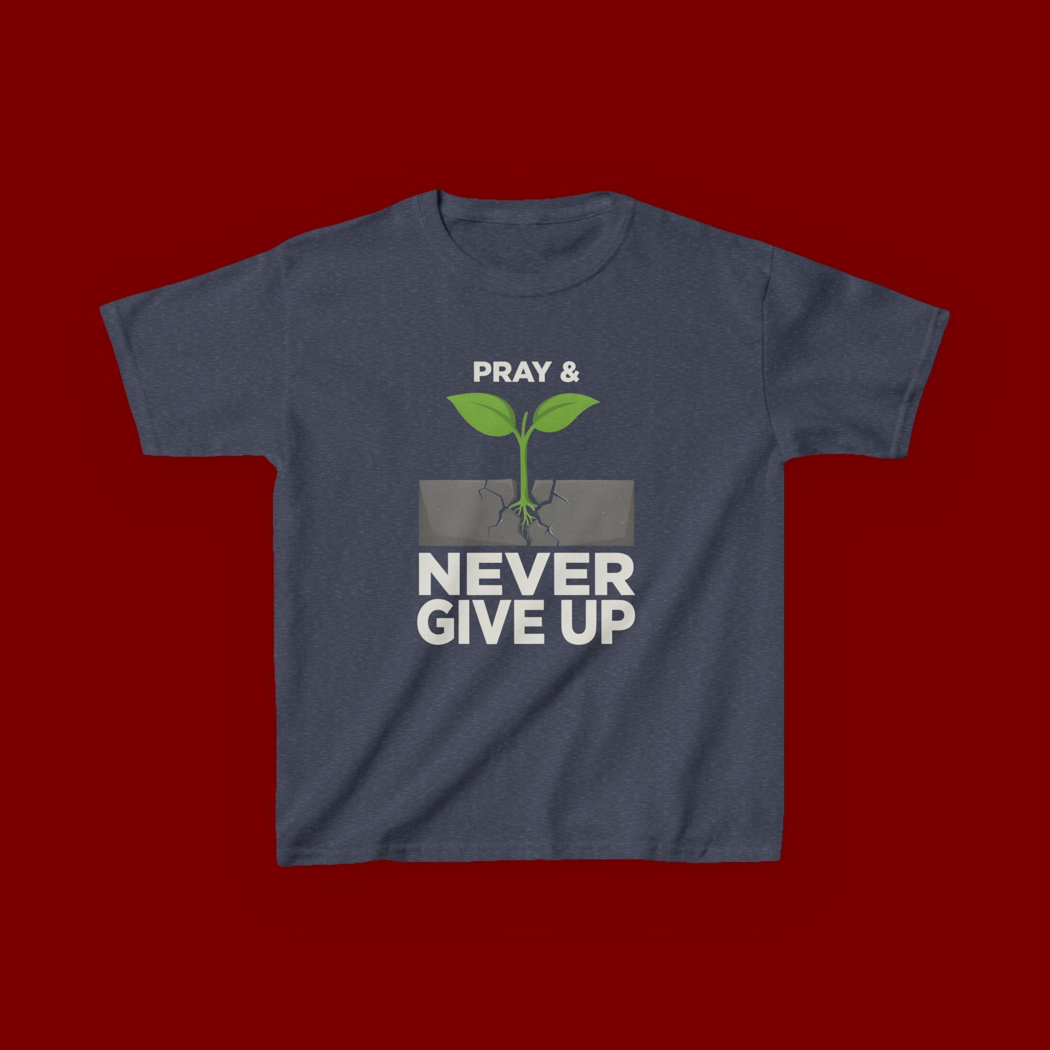 Kids Tee – "Pray & Never Give Up" Inspirational Plant Graphic