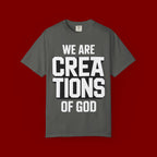We Are Creations of God T-Shirt — Faith-Based Christian Graphic Tee