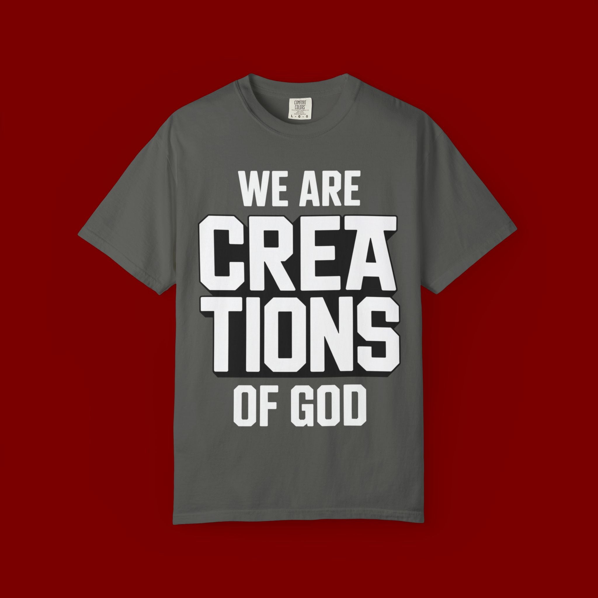 We Are Creations of God T-Shirt — Faith-Based Christian Graphic Tee
