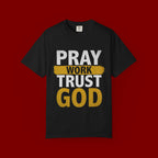 Pray Work Trust God T-Shirt — Inspirational Faith Tee for Christians