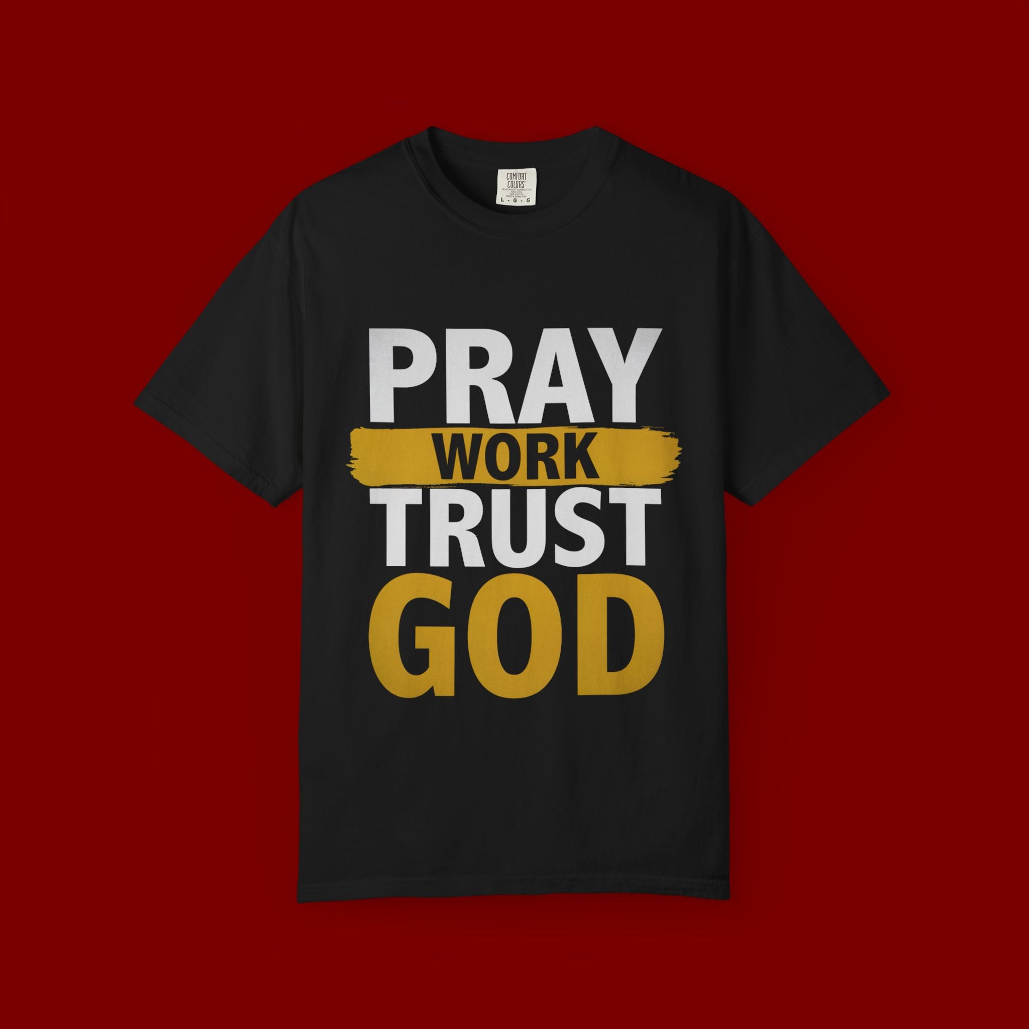 Pray Work Trust God T-Shirt — Inspirational Faith Tee for Christians