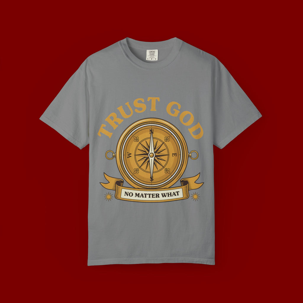 Trust God Compass T-Shirt — "Trust God No Matter What" Christian Faith Tee