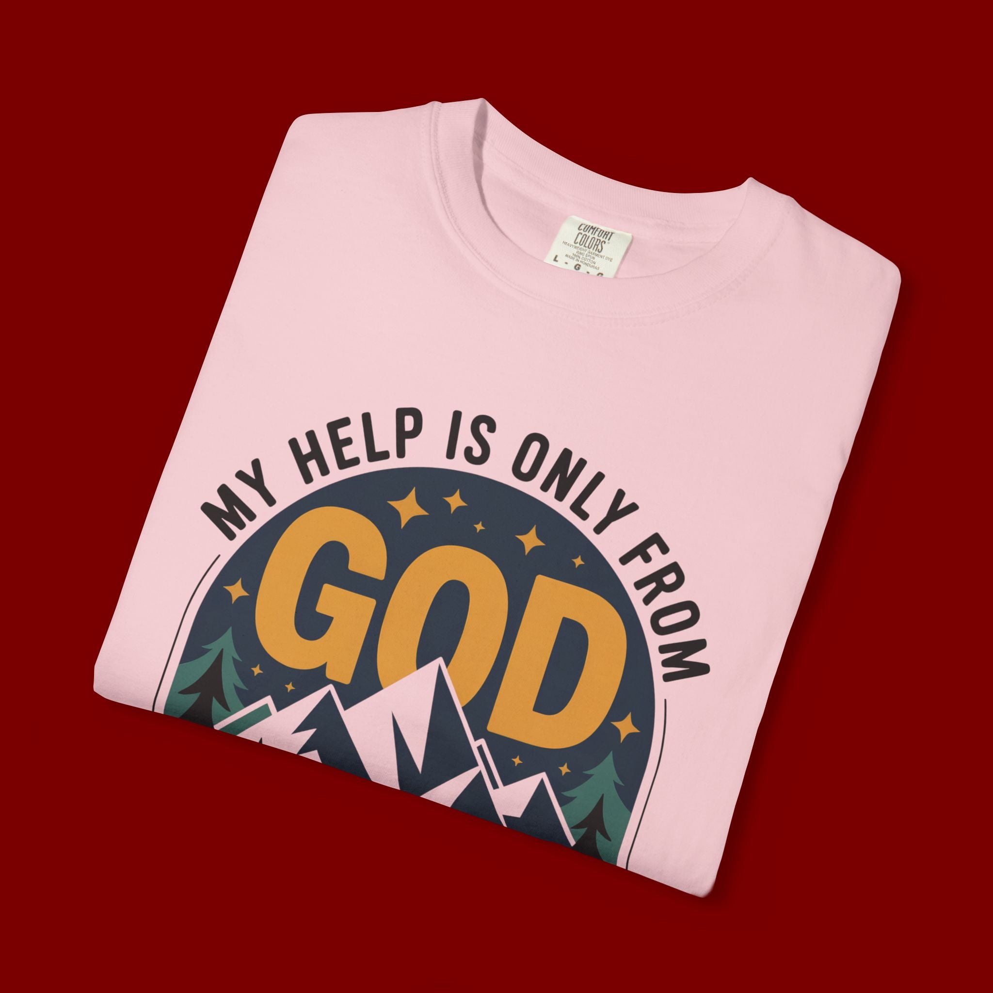 God The Creator T-Shirt — My Help Is Only From God Christian Mountain Faith Tee