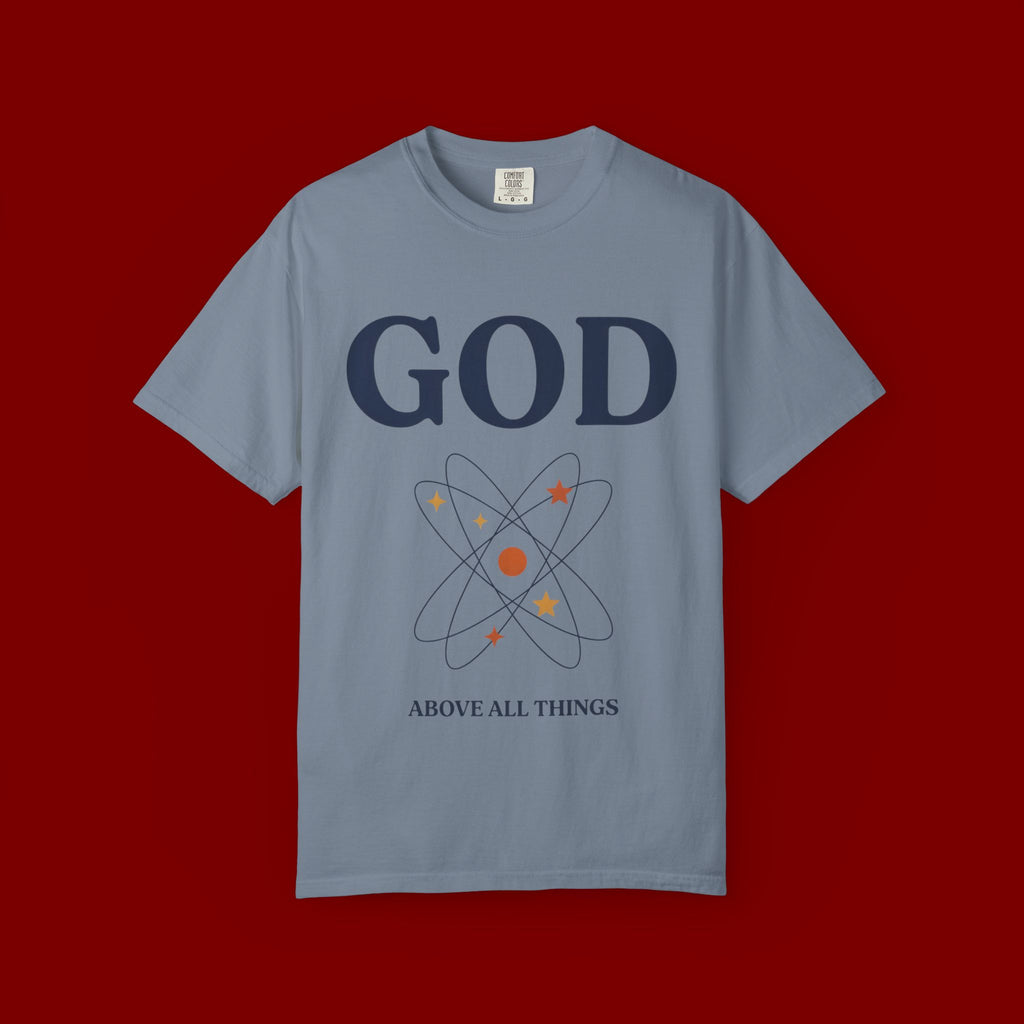 God Above All Things T-Shirt — Faith Graphic Tee with Cosmic Design