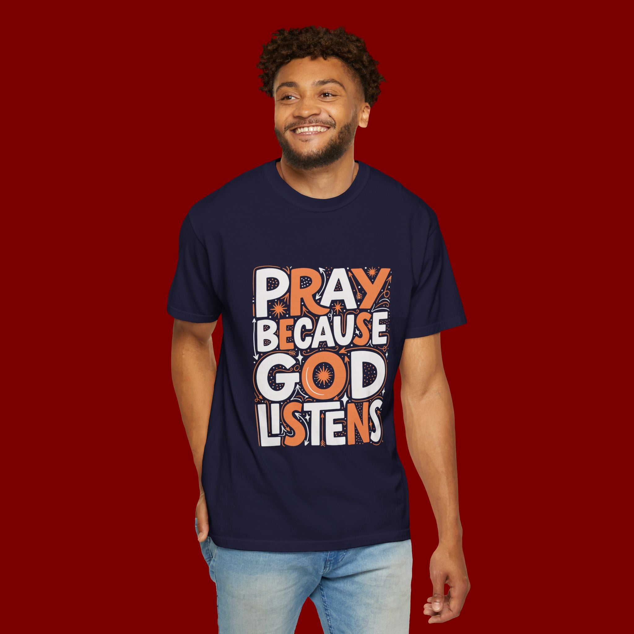 Pray Because God Listens Graphic T-Shirt — Faith-Based Christian Tee
