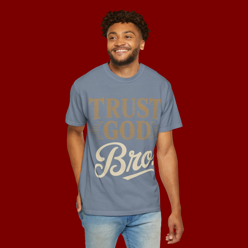 Trust God Bro T-Shirt — Faith-Based Christian Graphic Tee