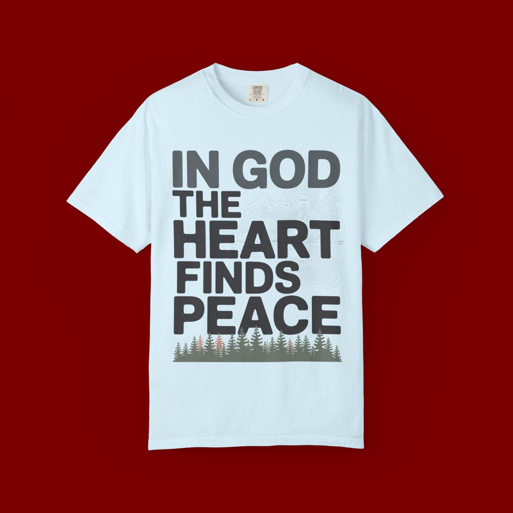 Christian Faith T-Shirt — “In God the Heart Finds Peace” Inspirational Tee