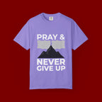 Pray & Never Give Up T-Shirt — Inspirational Christian Mountain Tee