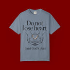 Do Not Lose Heart T-Shirt — Trust God’s Plan Christian Inspirational Tee