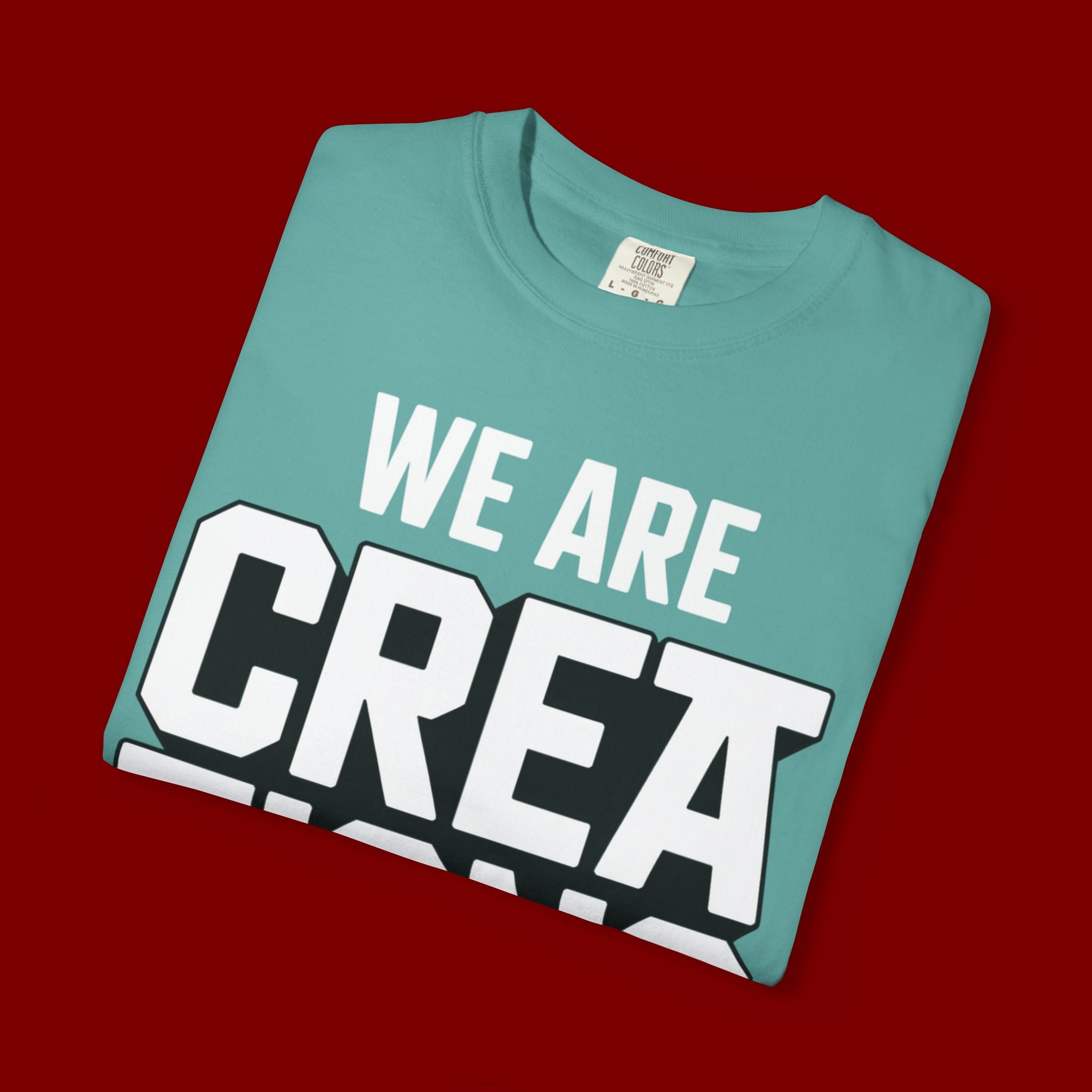 We Are Creations of God T-Shirt — Faith-Based Christian Graphic Tee